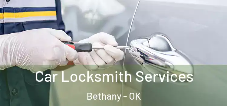 Car Locksmith Services Bethany - OK